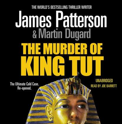 Джеймс Паттерсон - Murder of King Tut