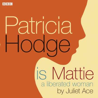 Ксюша Ангел - Patricia Hodge Is Mattie, A Liberated Woman