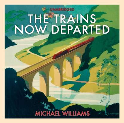 Michael  Williams - Trains Now Departed