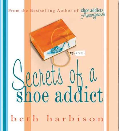 Beth  Harbison - Secrets of a Shoe Addict