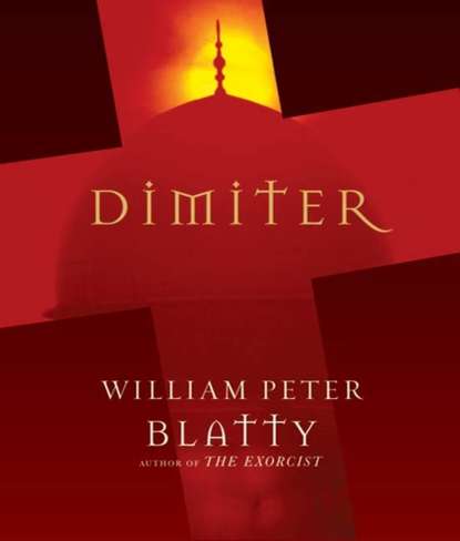 William Peter Blatty — Dimiter