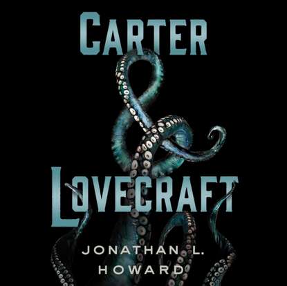 Jonathan L. Howard — Carter & Lovecraft