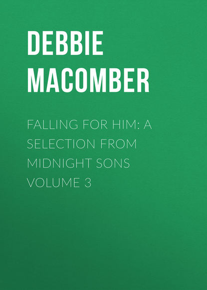 Debbie Macomber - Falling for Him: A Selection from Midnight Sons Volume 3