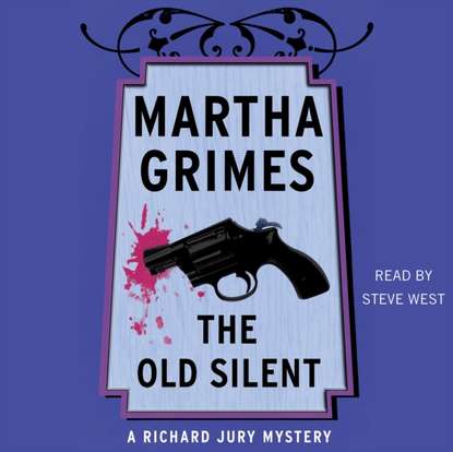 Martha Grimes — Old Silent