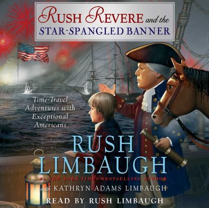 Rush Limbaugh — Rush Revere and the Star-Spangled Banner