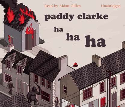 Roddy  Doyle - Paddy Clarke Ha Ha Ha