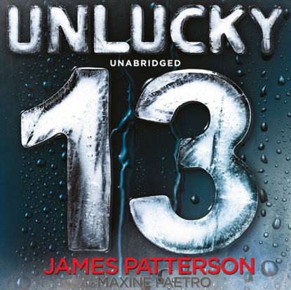 Джеймс Паттерсон - Unlucky 13