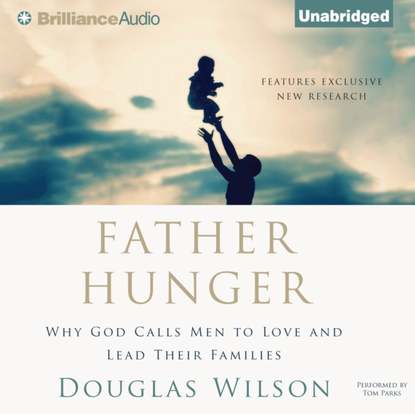 Douglas Wilson — Father Hunger