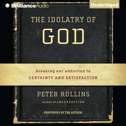 Peter Rollins — Idolatry of God