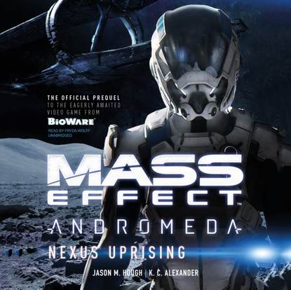 Jason M. Hough - Mass Effect(TM) Andromeda: Nexus Uprising