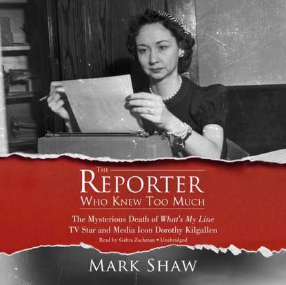 Mark  Shaw - Reporter Who Knew Too Much