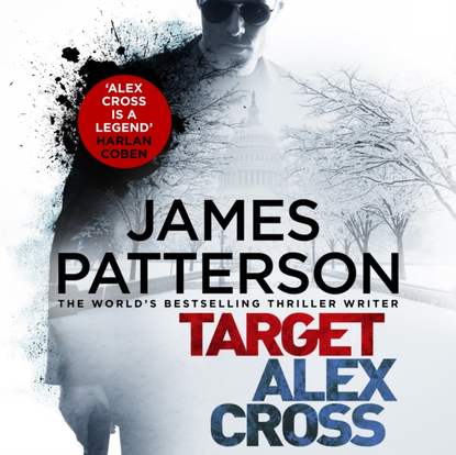 Джеймс Паттерсон - Target: Alex Cross