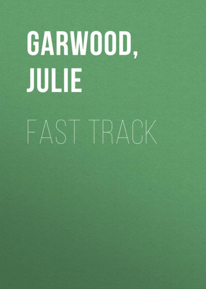 Fast Track - Julie  Garwood