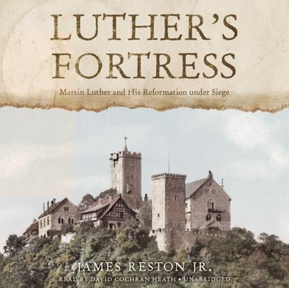 James Reston - Luther's Fortress