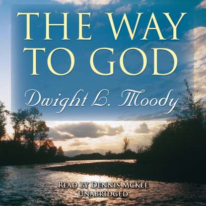 Dwight L. Moody — Way to God