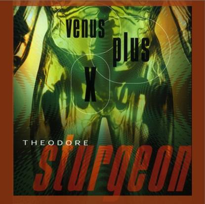 Theodore  Sturgeon - Venus Plus X