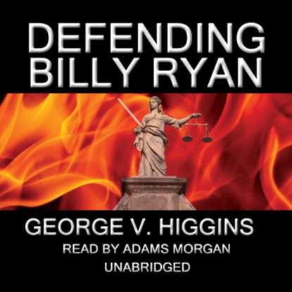 George V. Higgins — Defending Billy Ryan