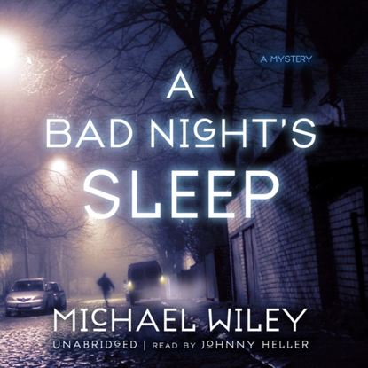 Michael Wiley — Bad Night's Sleep