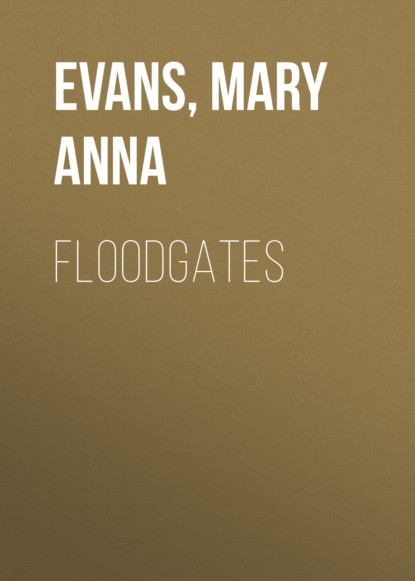 Mary Anna Evans — Floodgates