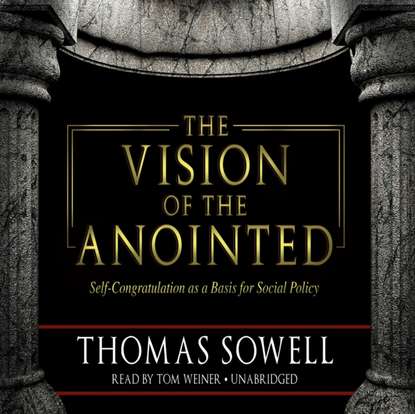 Thomas Sowell - Vision of the Anointed