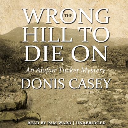 Donis Casey — Wrong Hill to Die On