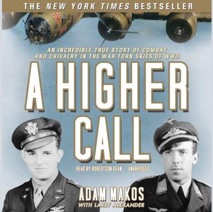 Adam Makos - Higher Call