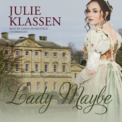 Julie Klassen - Lady Maybe