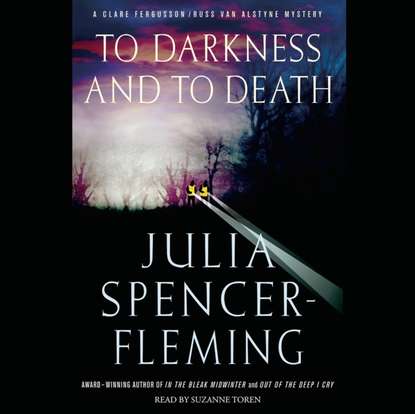 Julia Spencer-Fleming — To Darkness and to Death