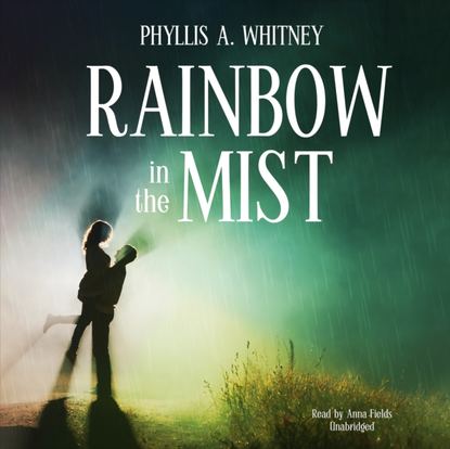 Phyllis A. Whitney — Rainbow in the Mist