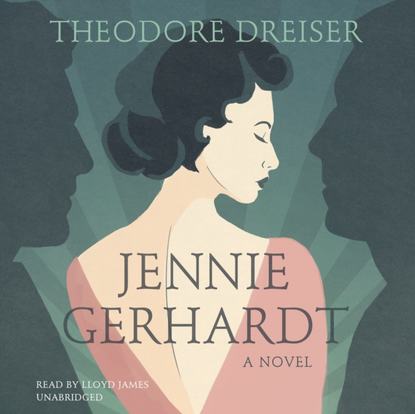 Theodore Dreiser - Jennie Gerhardt