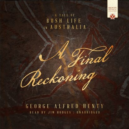 George Alfred Henty — Final Reckoning