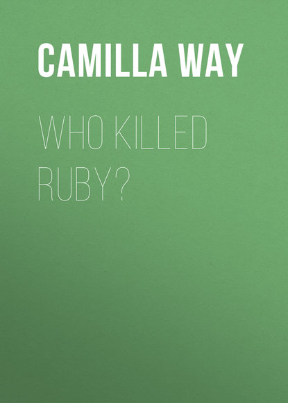 Camilla Way — Who Killed Ruby?