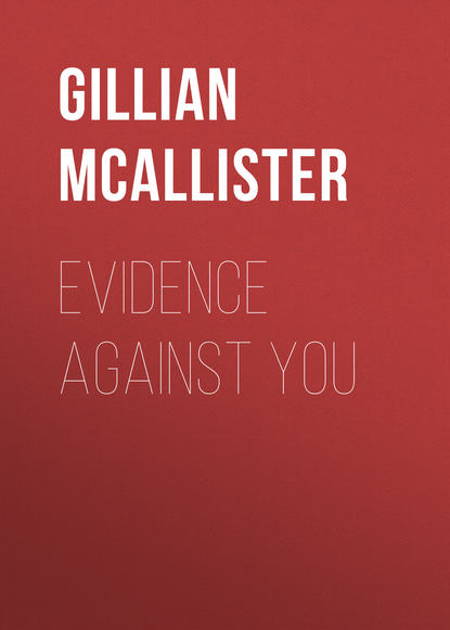 Gillian McAllister - Evidence Against You