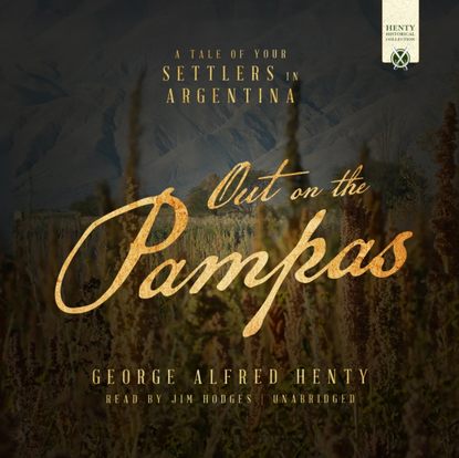 George Alfred Henty — Out on the Pampas