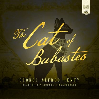 George Alfred Henty — Cat of Bubastes