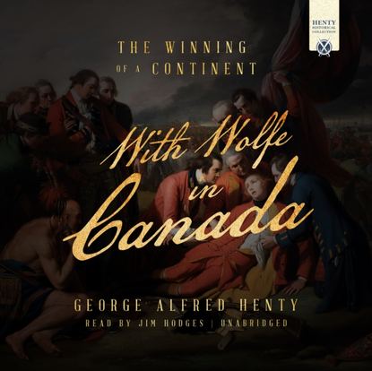 George Alfred Henty — With Wolfe in Canada