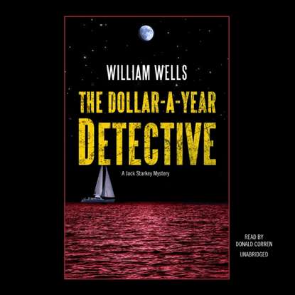 William Wells — Dollar-A-Year Detective