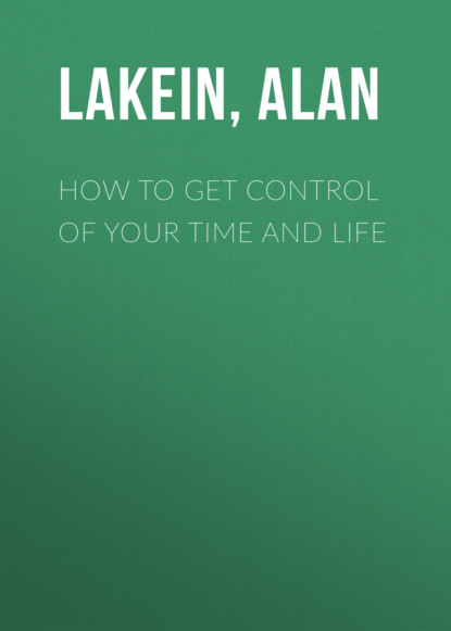 Alan Lakein — How to Get Control of Your Time and Life