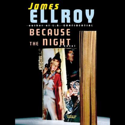 James Ellroy — Because the Night