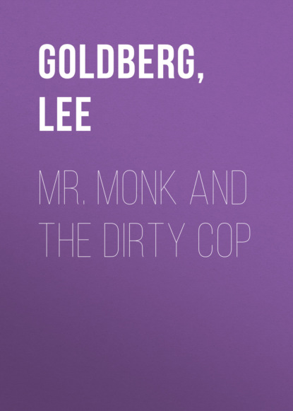 Lee Goldberg — Mr. Monk and the Dirty Cop