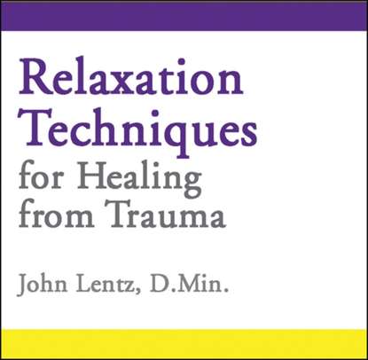 Ксюша Ангел - Relaxation Techniques for Healing from Trauma