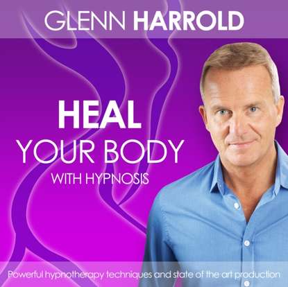 Glenn Harrold — Heal Your Body