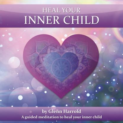 Glenn Harrold — Heal Your Inner Child