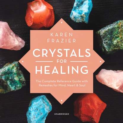 Karen Frazier - Crystals for Healing