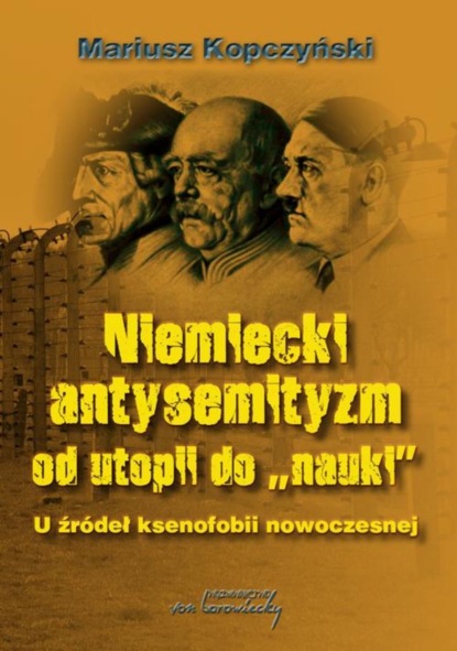 

Niemiecki antysemityzm od utopii do nauki