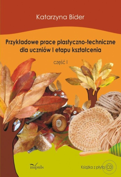 

Przykładowe prace plastyczno-techniczne dla uczniów I etapu kształcenia