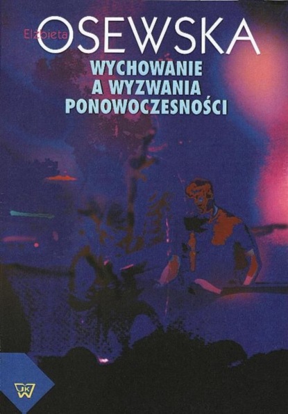

Wychowanie a wyzwania ponowoczesności