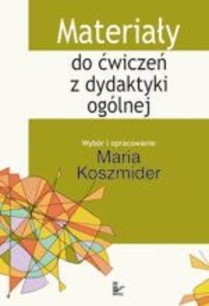 

Materiały do ćwiczeń z dydaktyki ogólnej