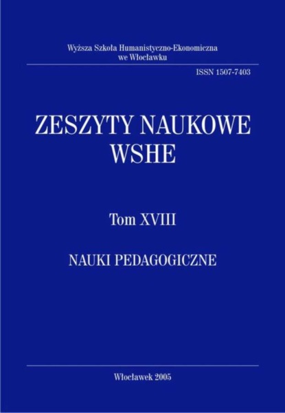 

Zeszyty Naukowe WSHE, t. XVIII, Nauki Pedagogiczne