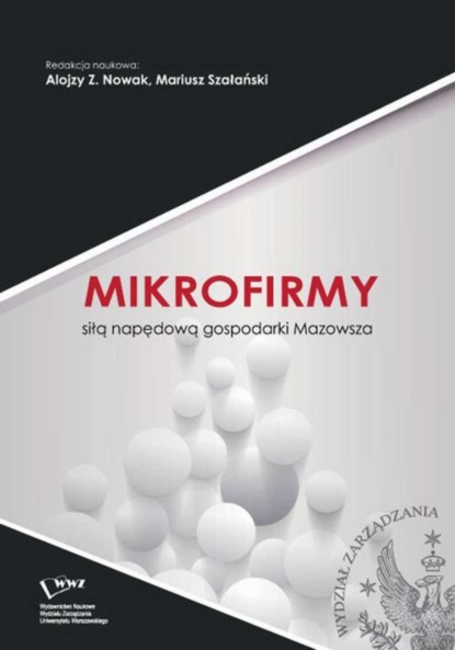 Группа авторов - Mikrofirmy siłą napędową gospodarki Mazowsza